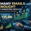 How Many Emails In A Good Marketing Database To Guarantee Great Results